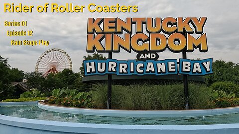 Rider of Roller Coasters S01E12: Rain Stops Play [KENTUCKY KINGDOM in Louisville, Kentucky, US]