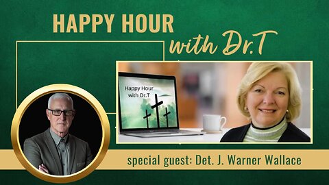 Happy Hour with Dr.T, with special guest, Det. J Warner Wallace