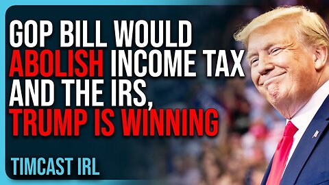 Tim Cast: GOP Bill Would ABOLISH Income Tax & The IRS, Trump Is WINNING! - 2/16/25