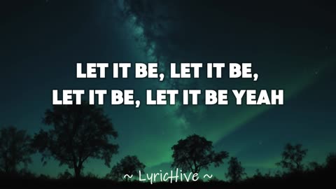 The Beatles - Let It Be (Lyrics) [4K Lyric Video].