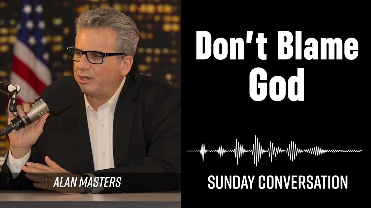 “Don't Blame God” | Sunday Conversation 12/14/2025