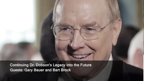 Continuing Dr. Dobson's Legacy into the Future - Part 1 with Guest Gary Bauer and Bart Brock