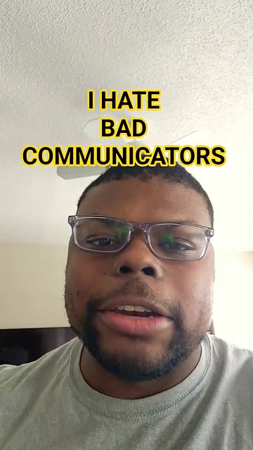 i hate bad communicators