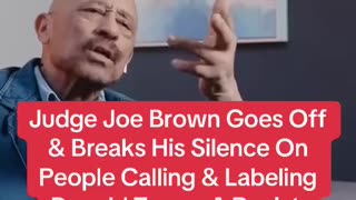 Judge Joe Brown speaks on people calling President Trump racist.