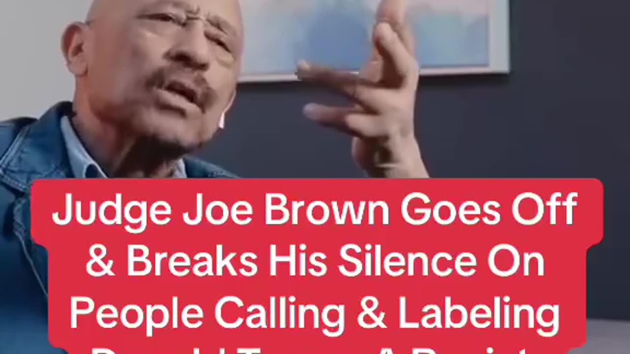 Judge Joe Brown speaks on people calling President Trump racist.