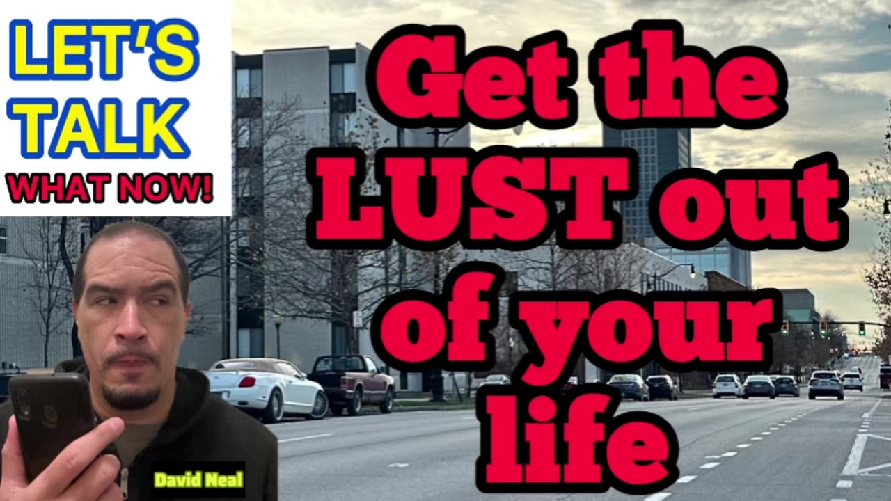 Get the LUST out of your life.