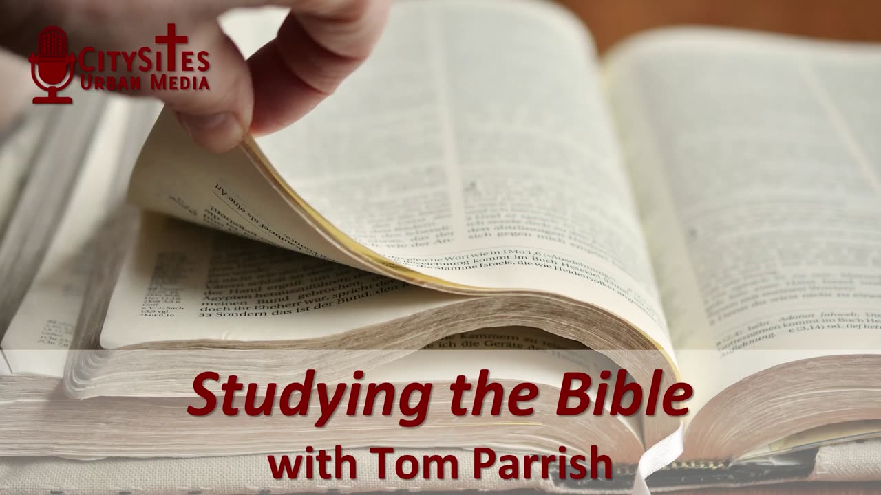 Studying the Bible with Tom Parrish