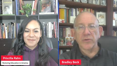 Restoring Education in America w/ Priscilla Rahn - Brad Beck