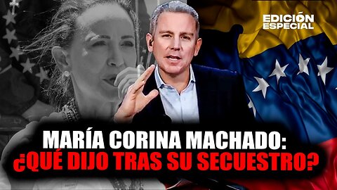 ENE 9 - María Corina Machado fue secuestrada por régimen de Maduro y luego liberada