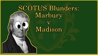 🟢 SCOTUS BLUNDERS: Marbury v Madison; Does it establish judicial review?; Wrong? 🟢