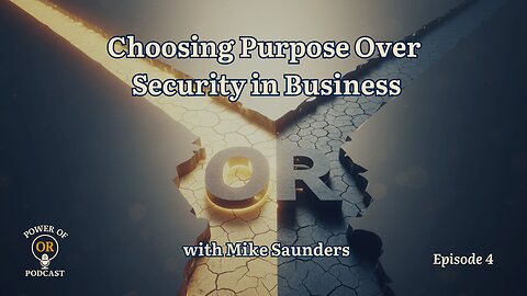 Ep 4: Choosing Purpose Over Security in Business
