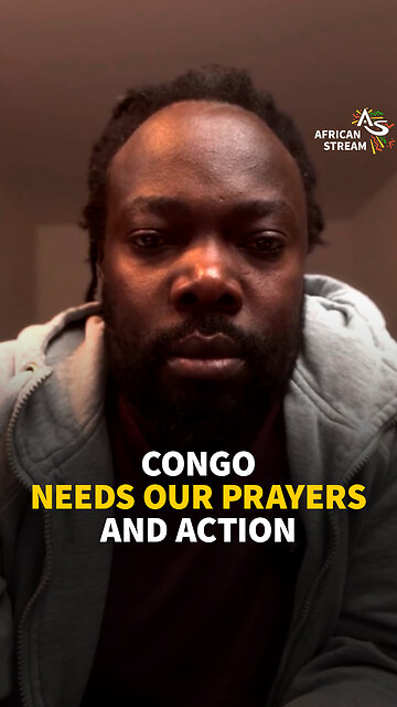 CONGO NEEDS OUR PRAYERS - AND ACTION