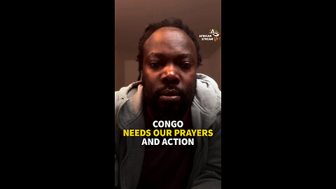 CONGO NEEDS OUR PRAYERS - AND ACTION