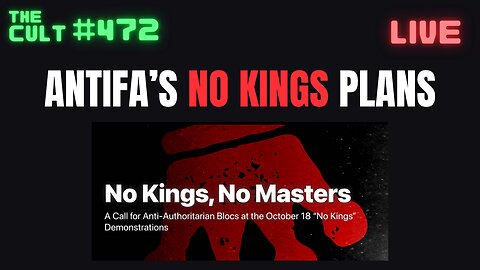 The Cult #472: Antifa's No King Protest Plans