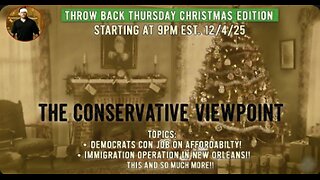 TONIGHT, LIVE AT 9PM EST. ON THE CONSERVATIVE VIEWPOINT: THROWBACK THURSDAY CHRISTMAS EDITION