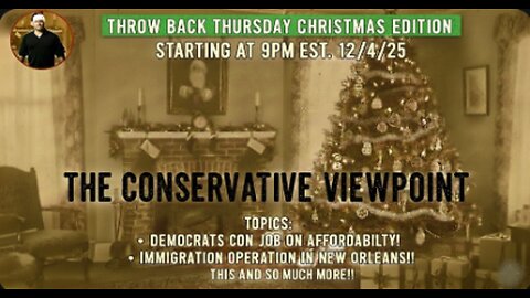 TONIGHT, LIVE AT 9PM EST. ON THE CONSERVATIVE VIEWPOINT: THROWBACK THURSDAY CHRISTMAS EDITION