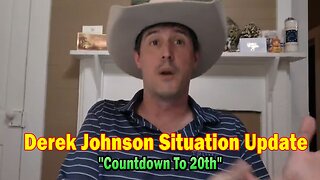 Derek Johnson Situation Update 01.14.25: "Countdown To 20th"