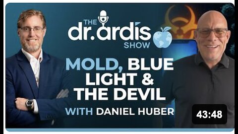 The Dr. Ardis Show | Mold, Blue Light & The Devil with Daniel Huber
