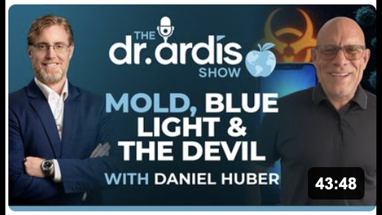 The Dr. Ardis Show | Mold, Blue Light & The Devil with Daniel Huber