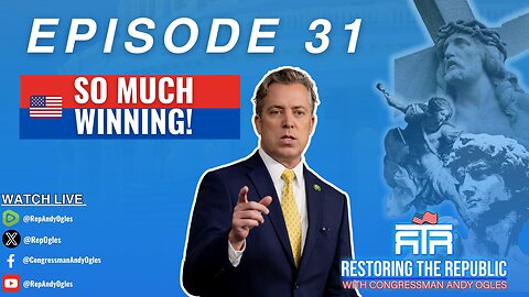 Restoring The Republic 31: So Much WINNING!🇺🇸