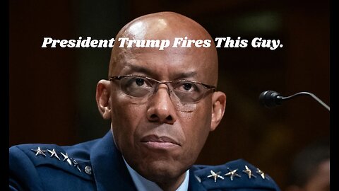 Trump fires Joint Chiefs chairman!