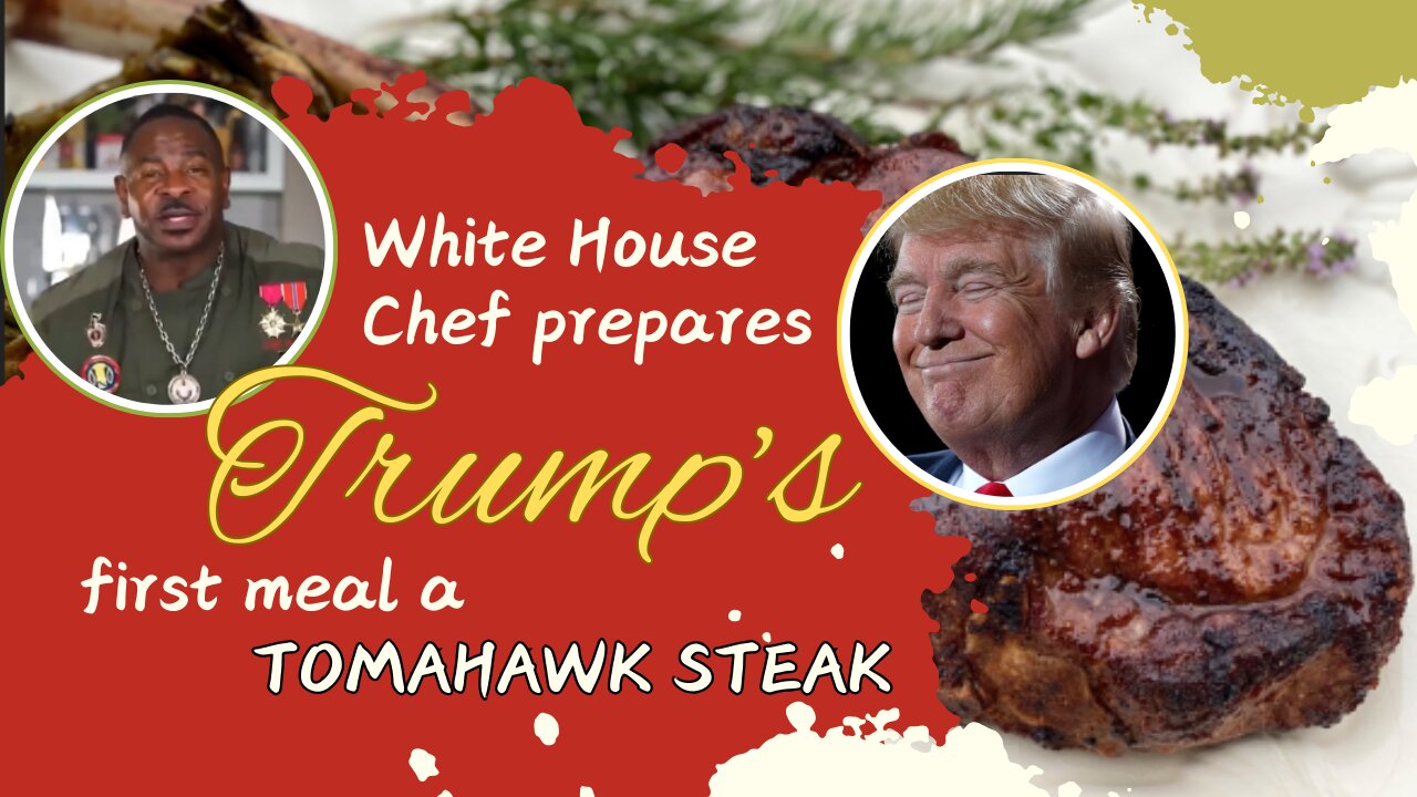 White House chef prepares Trump's first meal a tomahawk steak