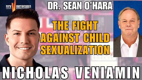 The Truth About Child Indoctrination: Dr. Sean O’Hara with Nicholas Veniamin