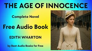 The Age of Innocence - A Complete Audio Book - by Edith Wharton - Best Audio Books for Free