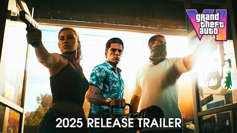 Grand Theft Auto VI - 2025 Release Trailer