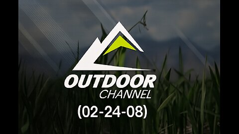 Outdoor Channel Commercials/Ads (Feb 24 2008)
