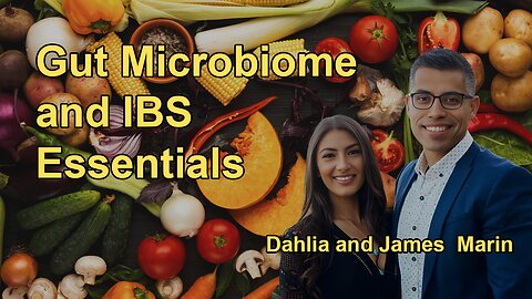 The Gut Microbiome and IBS: What You Need to Know with James and Dahlia Marin