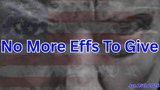 No More Effs To Give