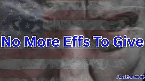 No More Effs To Give