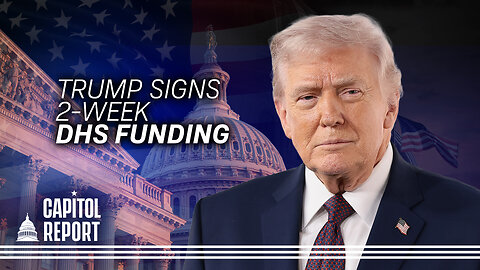 Trump Signs 2-Week DHS Funding