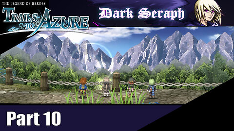 Let's Play, The Legend of Heroes, Trails to Azure, Part 10, Hi ho, Hi ho, It's off to Mainz I go