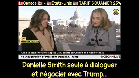 Danielle Smith est la seule à dialoguer et négocier avec Trump...