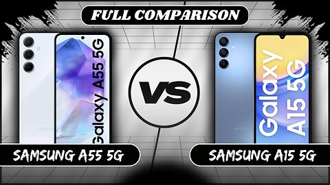 Samsung Galaxy A55 5G Vs Samsung Galaxy A15 5G Full Comparison | Samsung A55 Vs A15 | Phone Sphere