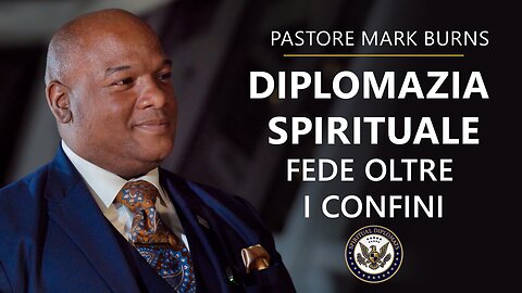 Il pastore Mark Burns sull'iniziativa globale “Diplomatici Spirituali”