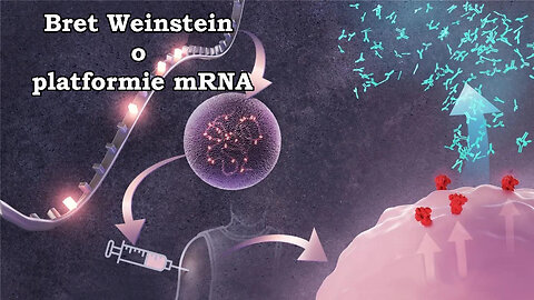 Prof. Bret Weinstein o platformie mRNA