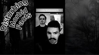 Disturbing Morbid Facts Compilation Part 11