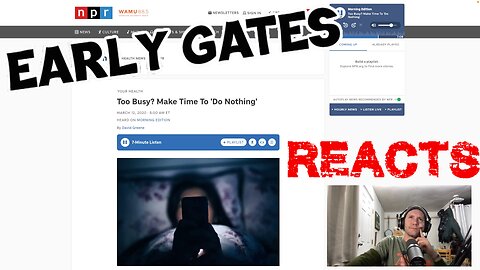 Early Gates Reacts: NPR "Do Nothing"