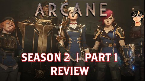 Arcane Season 2 Pt 1 Review