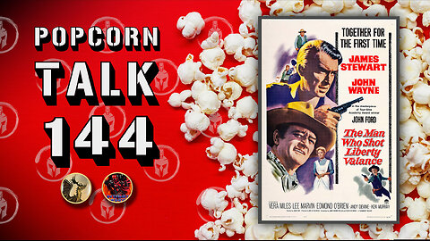 🔴LIVE! - Popcorn Talk #144 - The Man Who Shot Liberty Valance (1962)