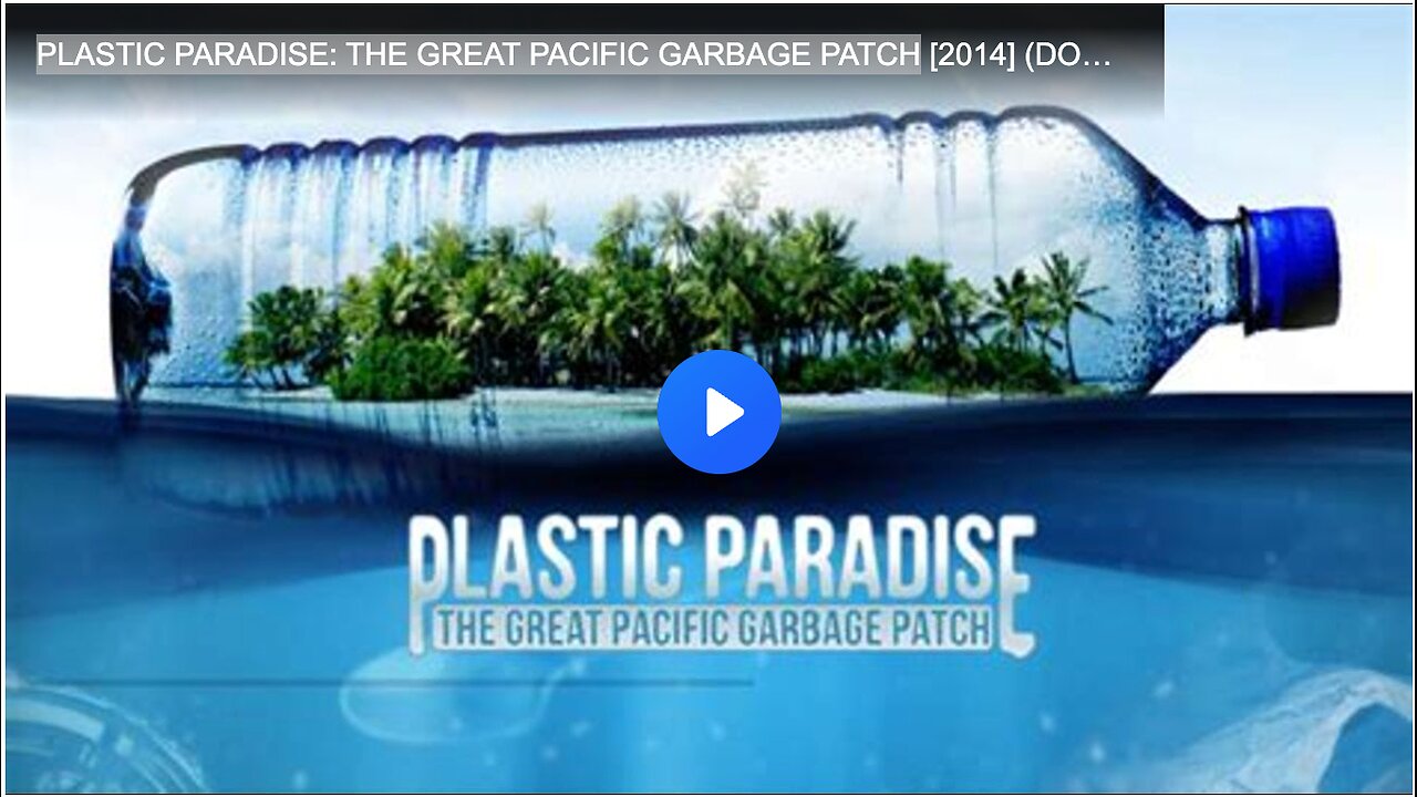 PLASTIC PARADISE: THE GREAT PACIFIC GARBAGE PATCH [2014] (DOCUMENTARY VIDEO)