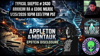 🔷 TSP #2430 Arkheim Ra & Eddy Meade — Appleton/ Montauk Connection & Epstein Revelations