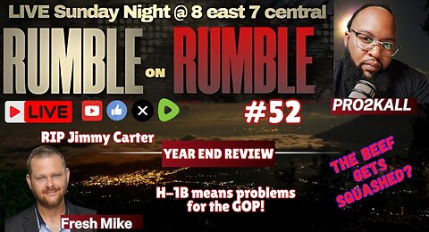 RUMBLE on RUMBLE #52 YEAR END REVIEW!