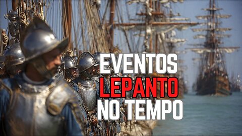 Eventos no Tempo: A Batalha de Lepanto