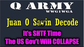 Juan O Savin It's SHTF Time - The US Gov't Will COLLAPSE