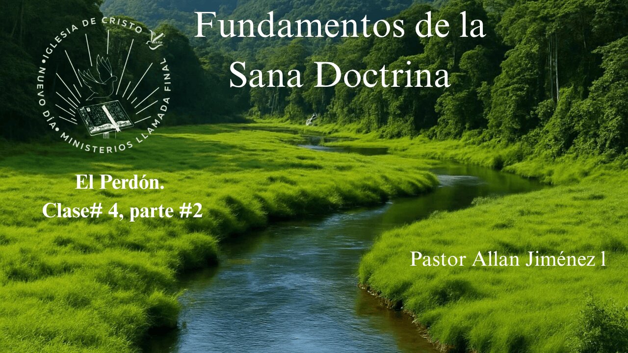 Fundamentos de la Sana Doctrina Lección 4 - El Perdón parte # 2