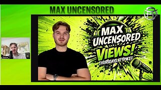 MAX UNCENSORED VIEWS